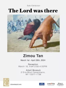 Um panfleto da exposição individual de Zimou Tan intitulada "O Senhor estava lá", realizada no Museu Arkell em Canajoharie, Nova York. | Zimou Tan