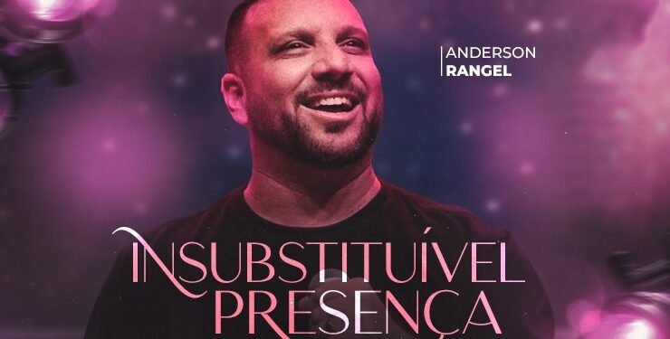 Anderson Rangel lança o single “Insubstituível Presença”