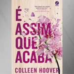 "É Assim Que Acaba", de Colleen Hoover