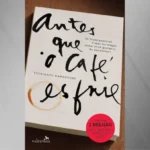 "Antes Que o Café Esfrie", de Toshikazu Kawaguchi